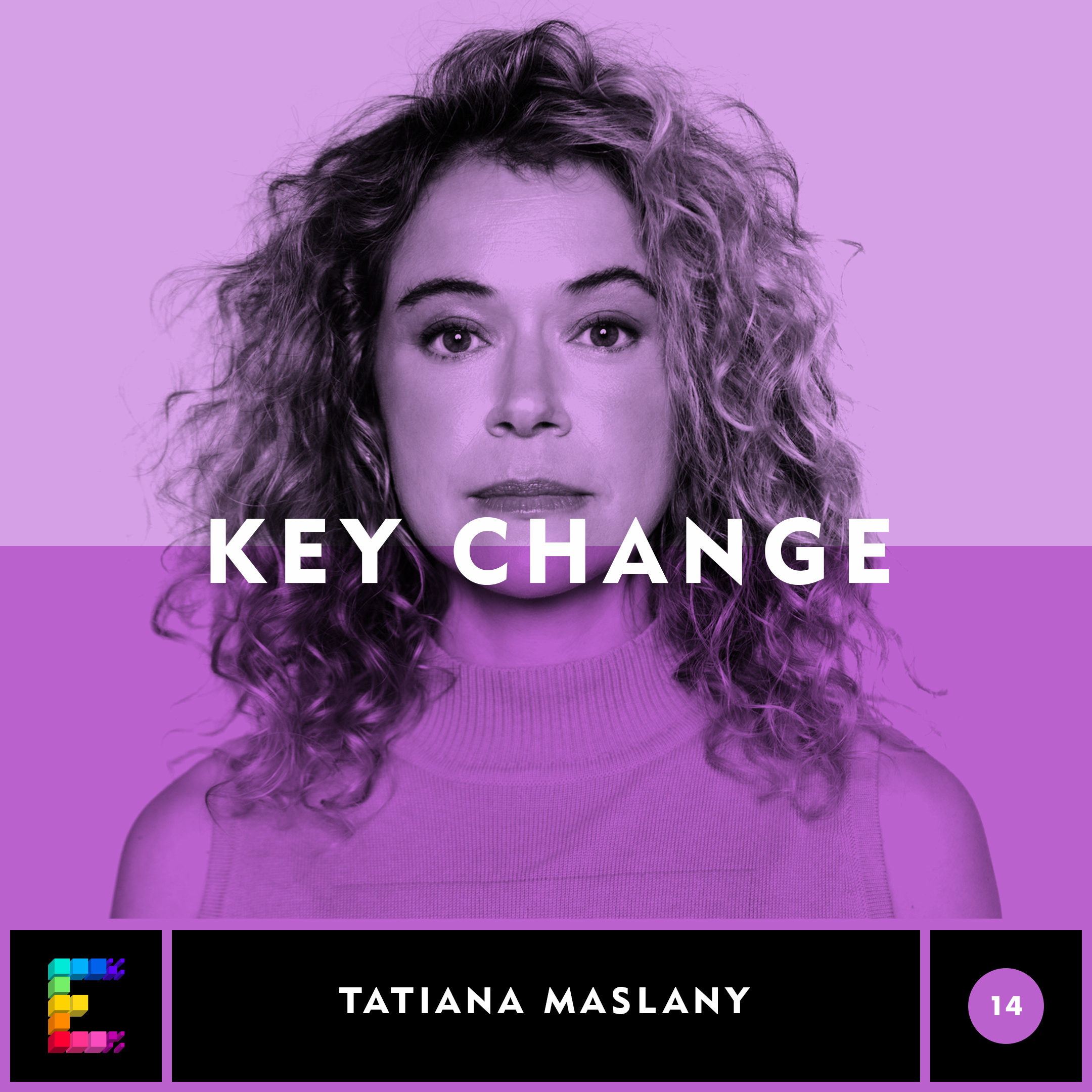 Key Change: Tatiana Maslany